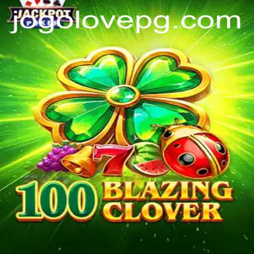 Unleashing Your Luck with 100BlazingClover: A Gateway to Entertainment
